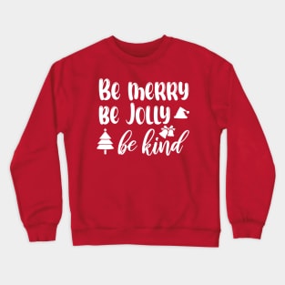 Be Merry Be Jolly Be Kind Merry Christmas Students Teacher Xmas Pjs Crewneck Sweatshirt